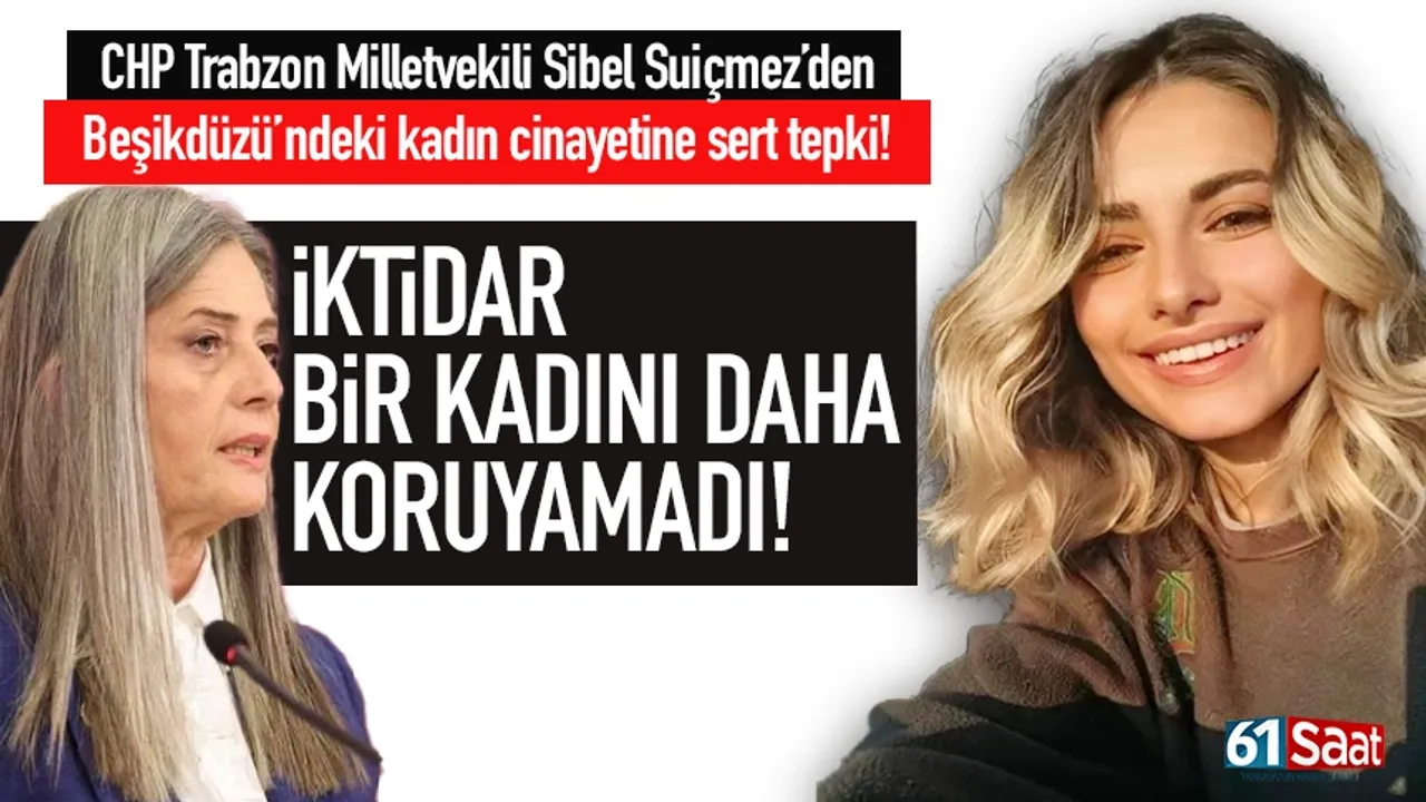 Sibel Suiçmez: İktidar bir kadını daha koruyamadı...