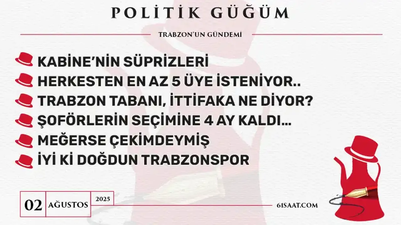 Politik Güğüm - 2 Ağustos 2025