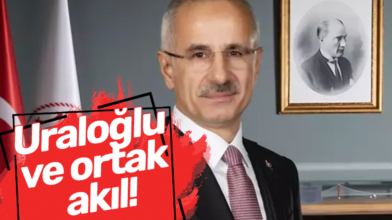 Uraloğlu ve ortak akıl!