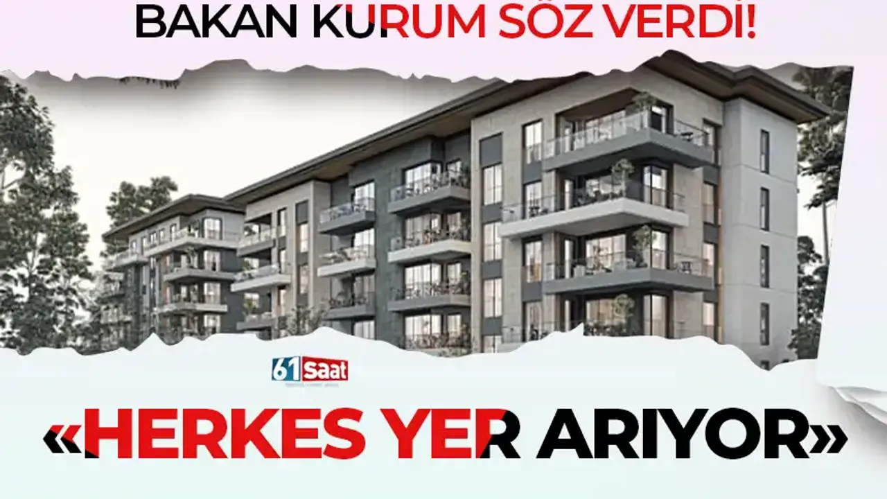 Bakan Kurum söz verdi, herkes yer aramaya başladı!
