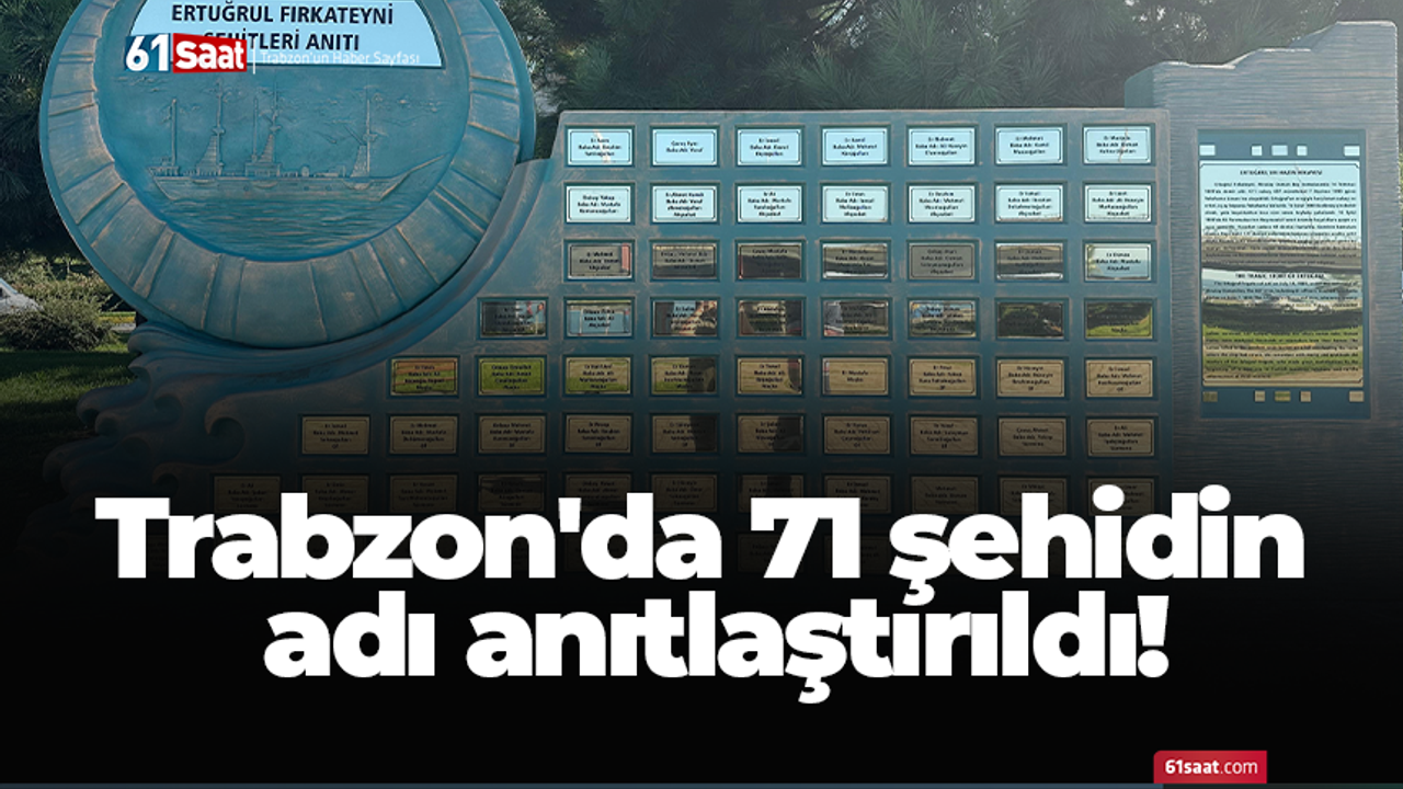 Trabzon'da 71 şehidin adı anıtlaştırıldı!