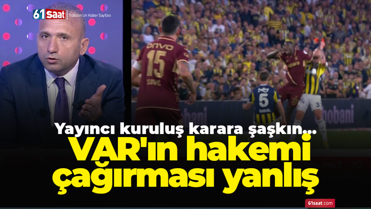 Yayıncı kuruluş karara şaşkın! VAR’ın hakemi çağırması yanlış...