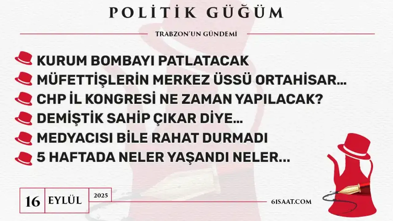 Politik Güğüm - 16 Eylül 2025