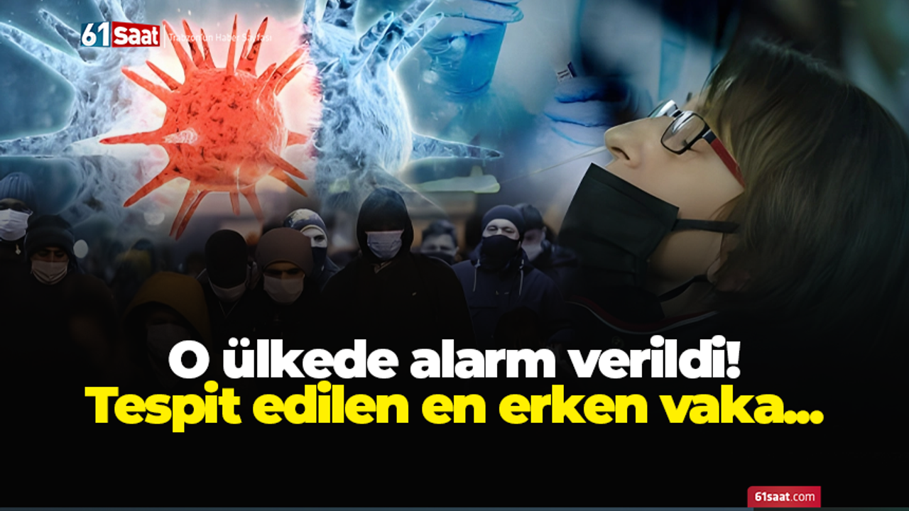 O ülkede alarm verildi! Tespit edilen en erken vaka...