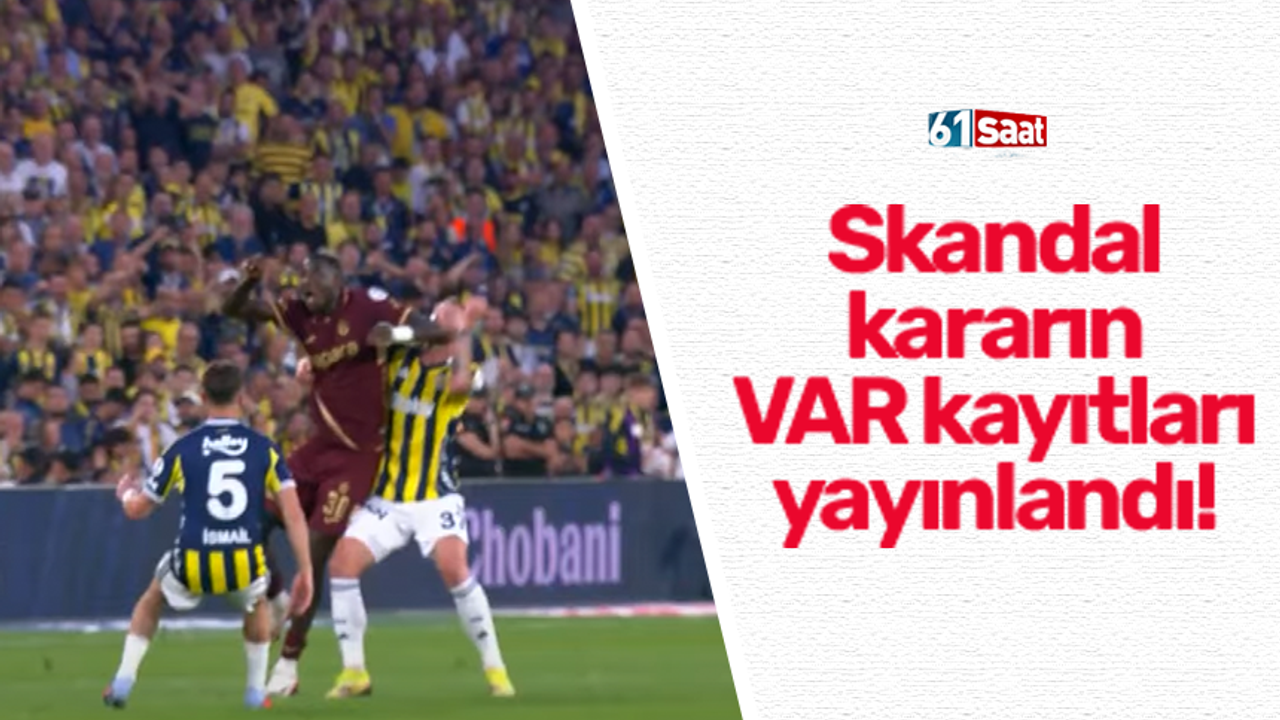 Skandal kararın VAR kayıtları yayınlandı!