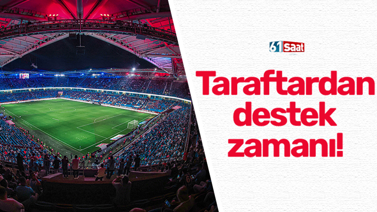 Taraftardan destek zamanı!