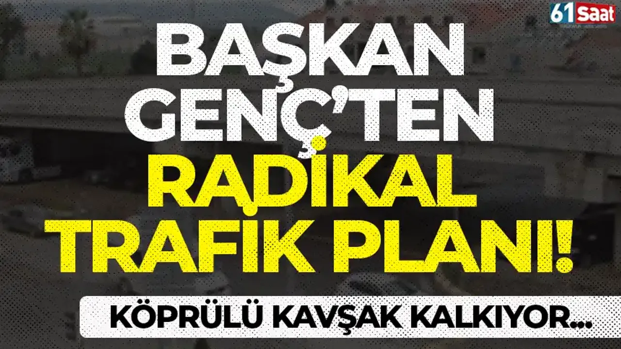 Köprülü kavşak kalkıyor: Genç’ten radikal trafik planı...