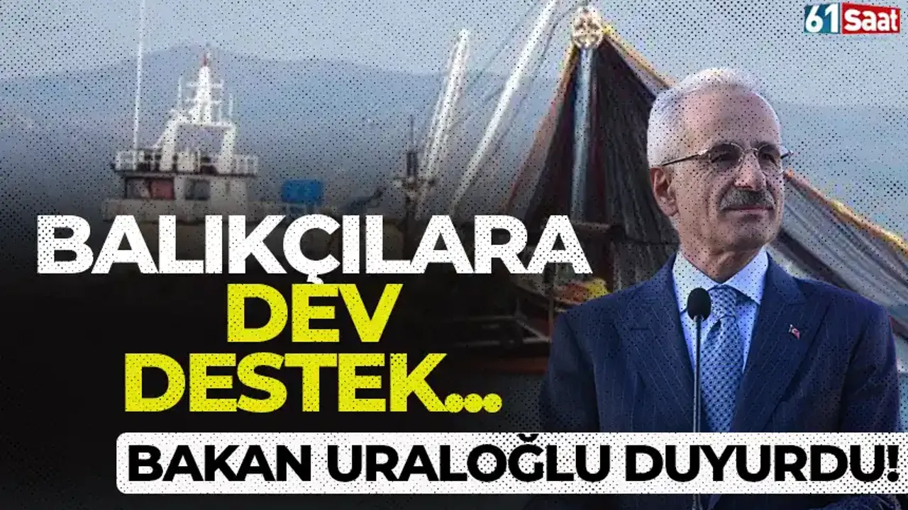 Bakan Uraloğlu duyurdu! Balıkçılara dev destek...