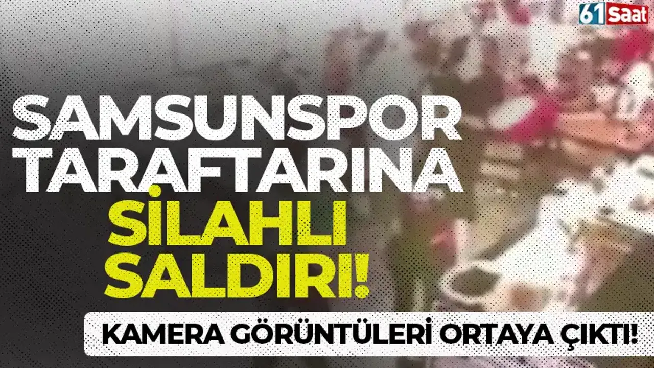 Samsunspor taraftarına silahlı saldırının güvenlik kamerası görüntüleri ortaya çıktı!