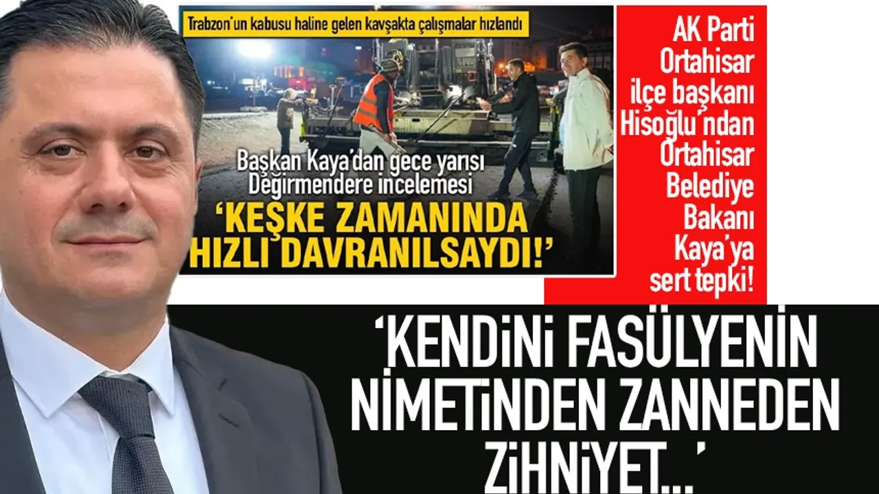 AK Parti Ortahisar İlçe Başkanı Dr. Seyit Hisoğlu'ndan, Başkan Ahmet Kaya'ya sert tepki!