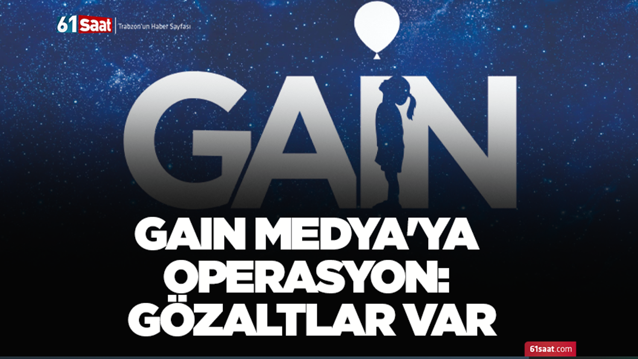 Gain Medya'ya operasyon: Gözaltılar var