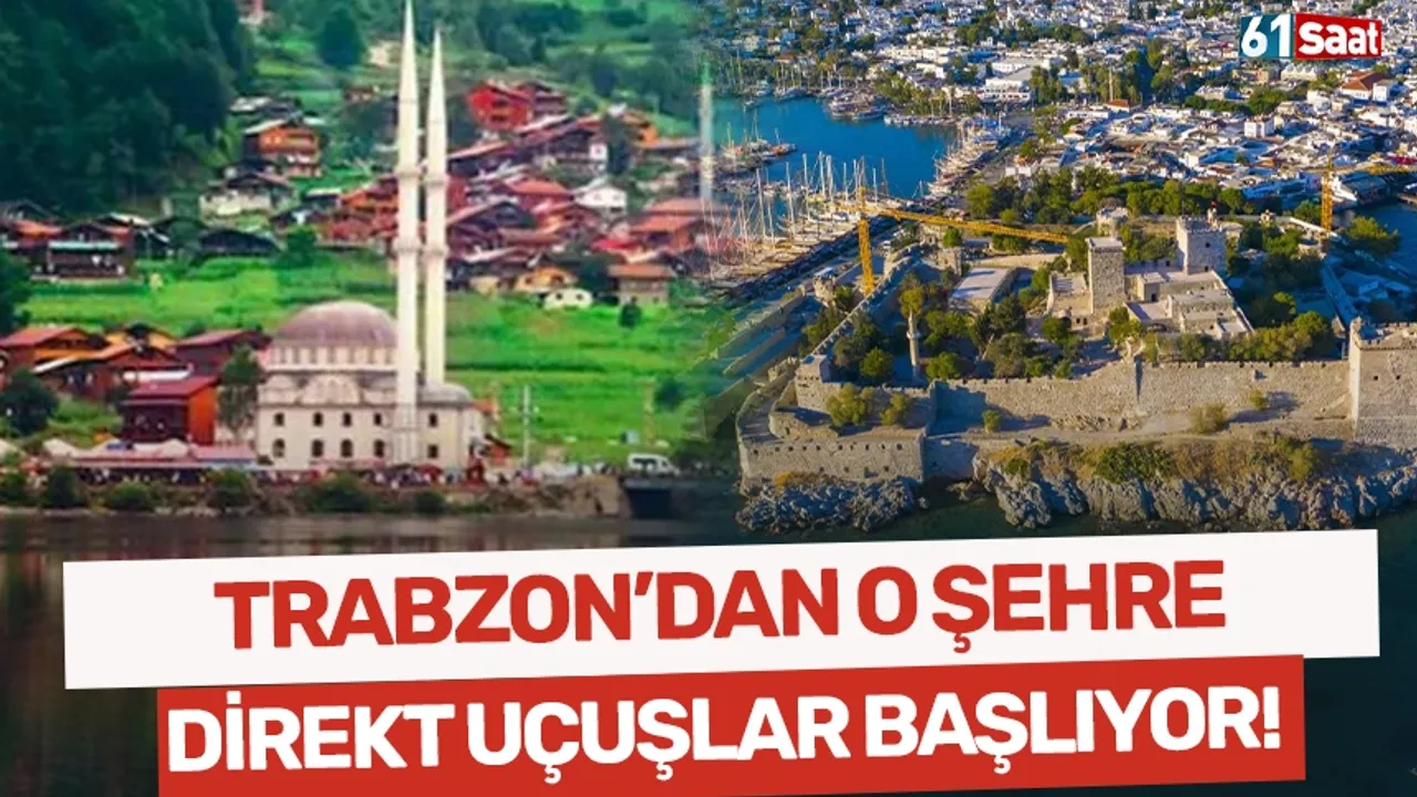 Trabzon’dan o şehre direkt uçuşlar başlayacak!
