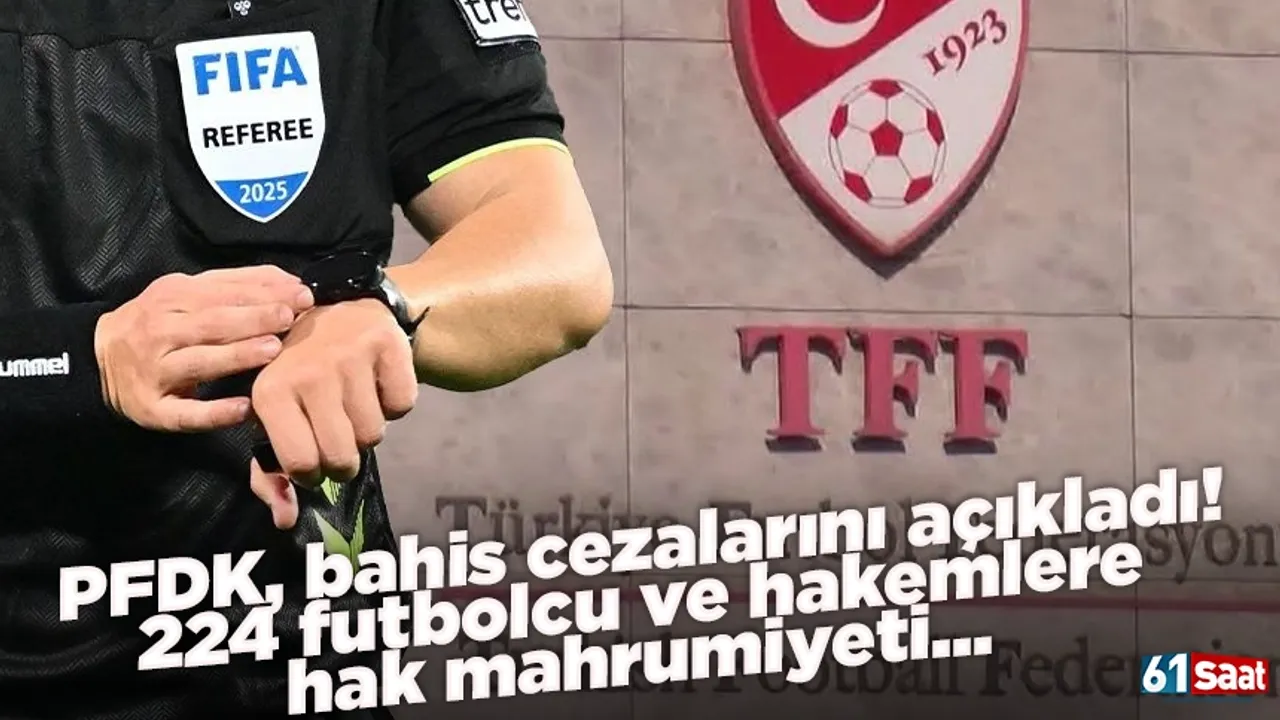 PFDK'dan bahis cezalarını açıkladı! 224 futbolcu ve hakemlere hak mahrumiyeti!