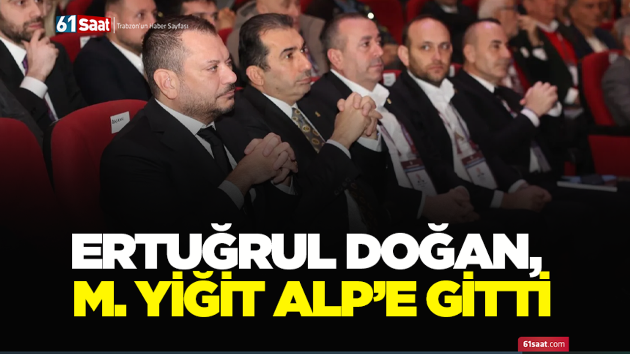 Ertuğrul Doğan, M. Yiğit Alp’e gitti