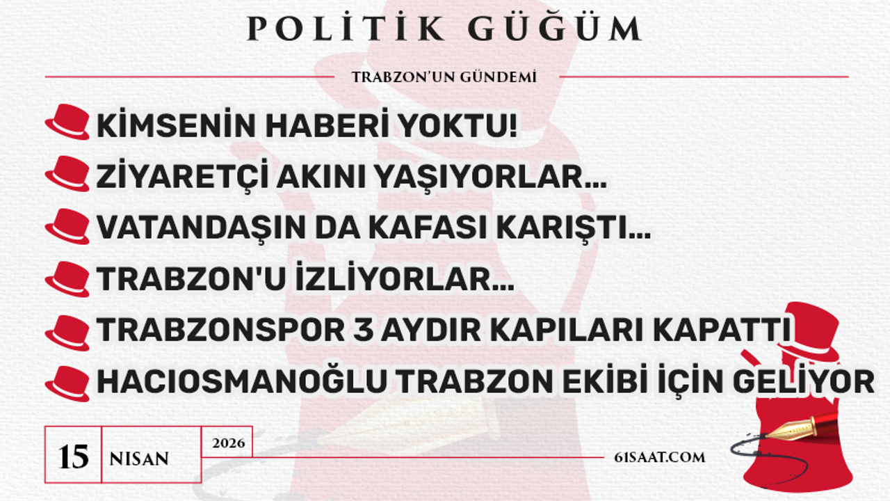Politik Güğüm - 15 Nisan 2026
