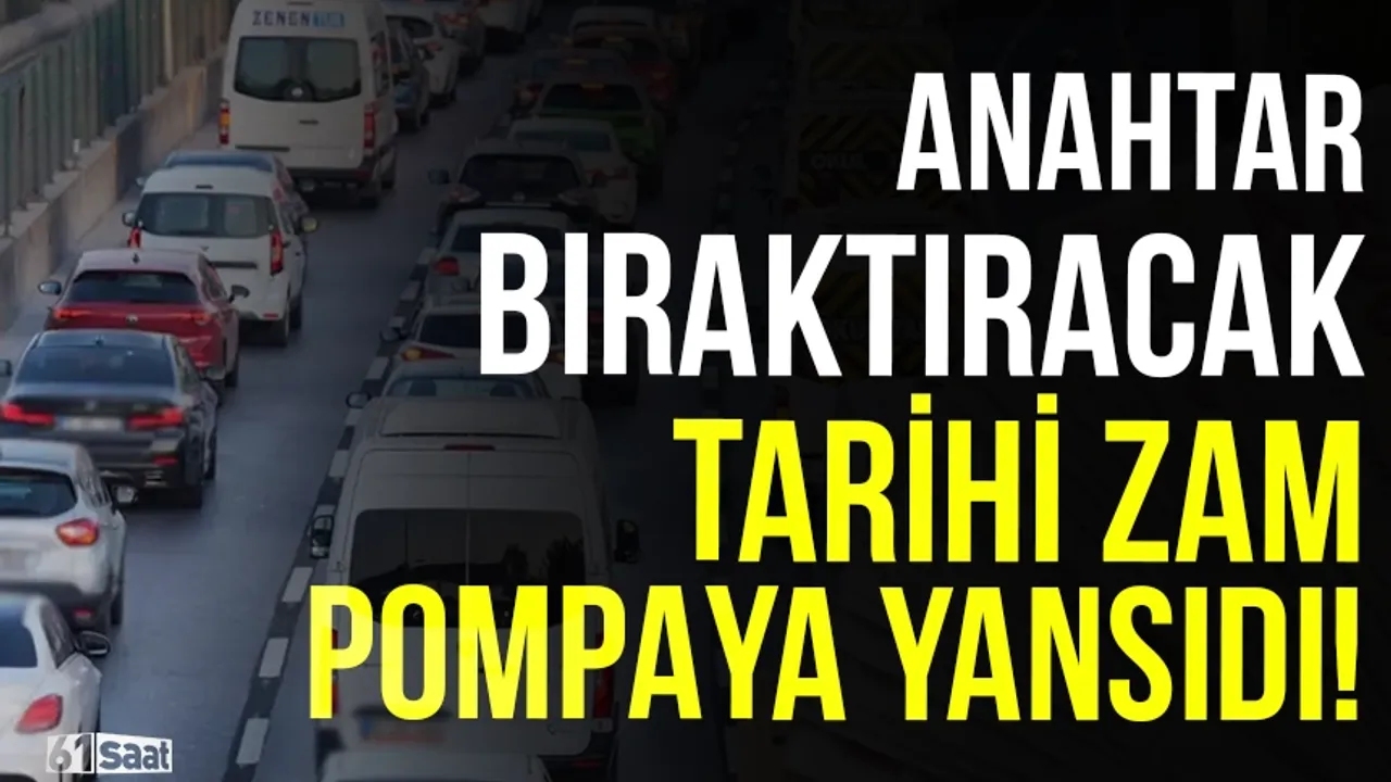 Araç sahipleri anahtar bıraktıracak tarihi zam pompaya yansıdı!