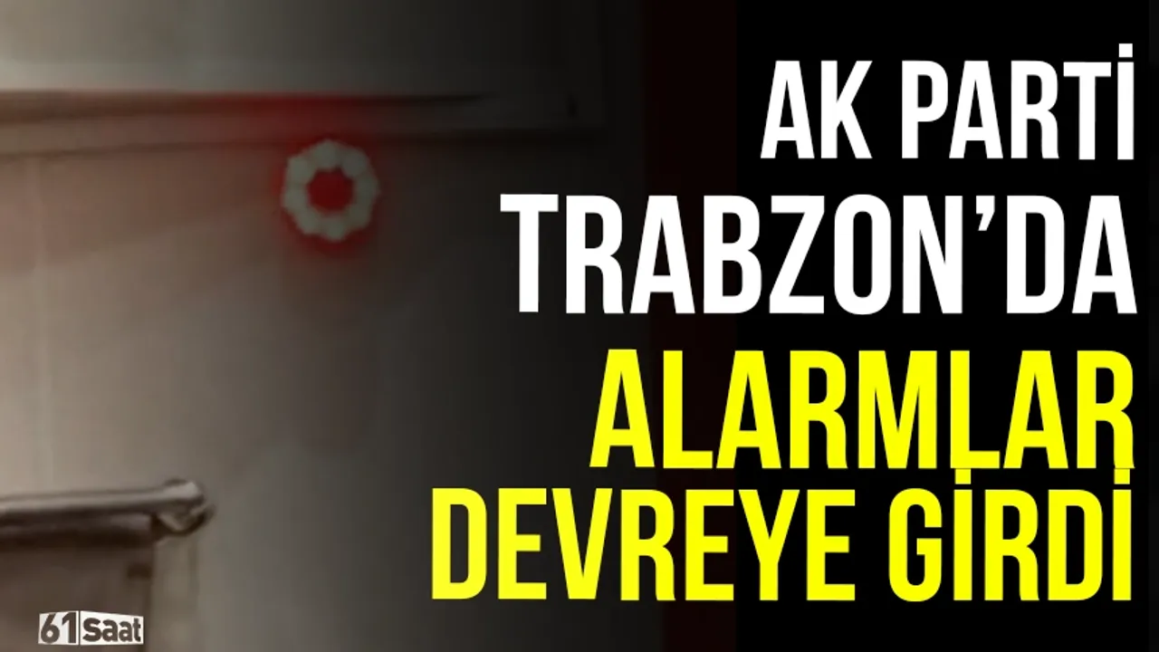 AK Parti Trabzon'da toplantı anında alarmlar devreye girdi!