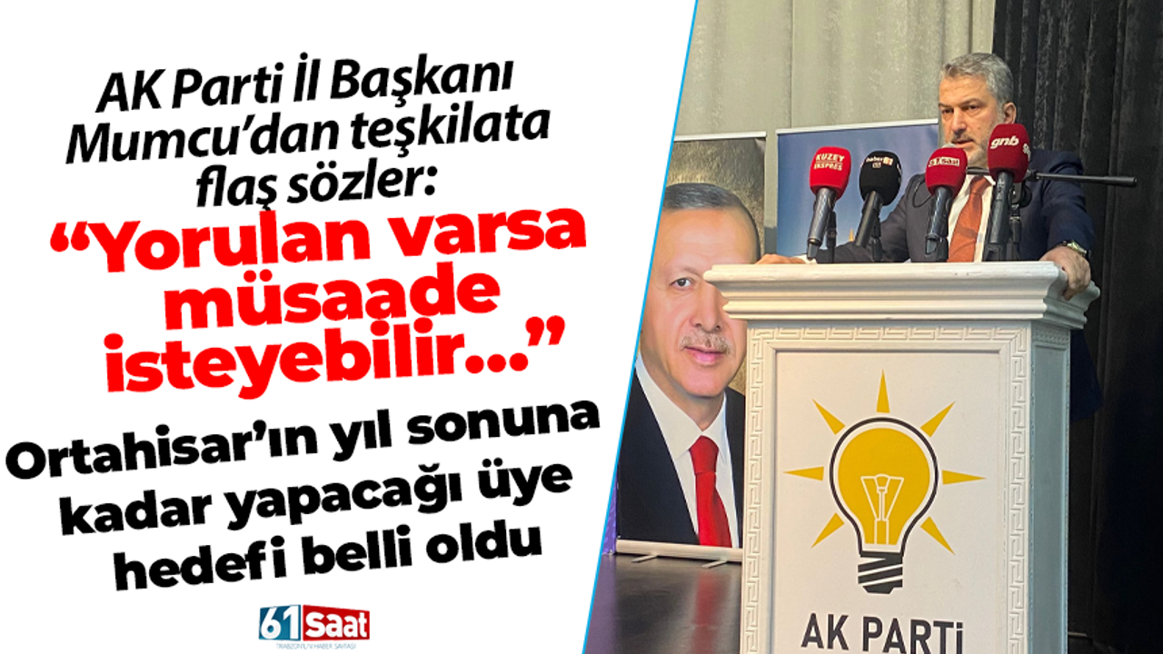 AK Parti İl Başkanı Mumcu’dan teşkilata flaş sözler: “Yorulan varsa müsaade isteyebilir…”