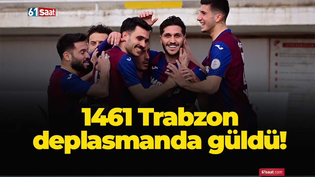 1461 Trabzon deplasmanda güldü!