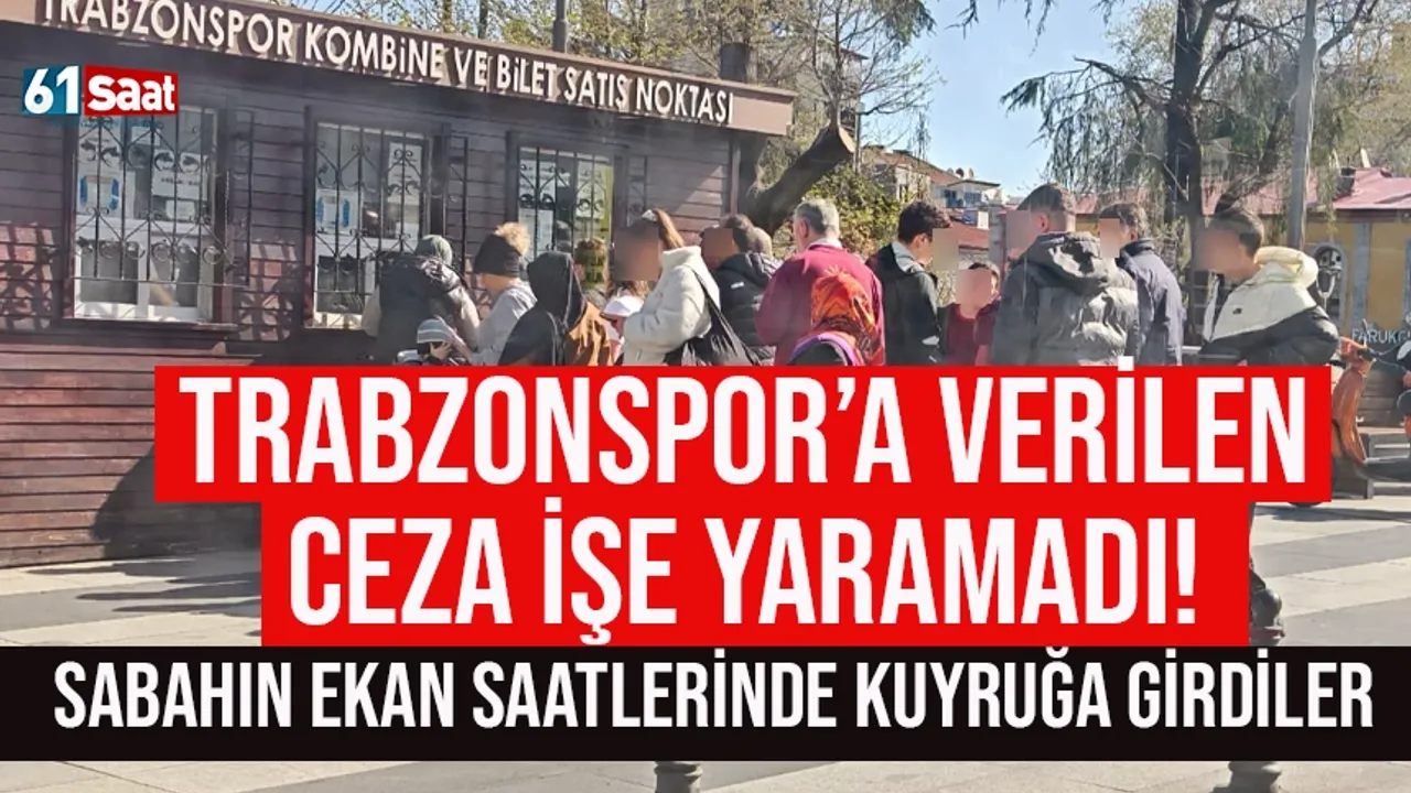 Trabzonspor'a verilen ceza işe yaramadı.. Erken saatte kuyruk oluştu...