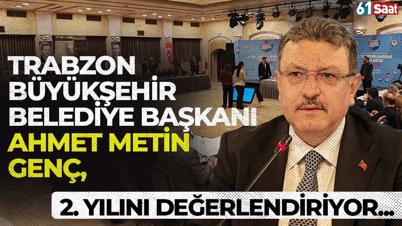 Trabzon Büyükşehir Belediye Başkanı Ahmet Metin Genç, 2. yılını değerlendiriyor!
