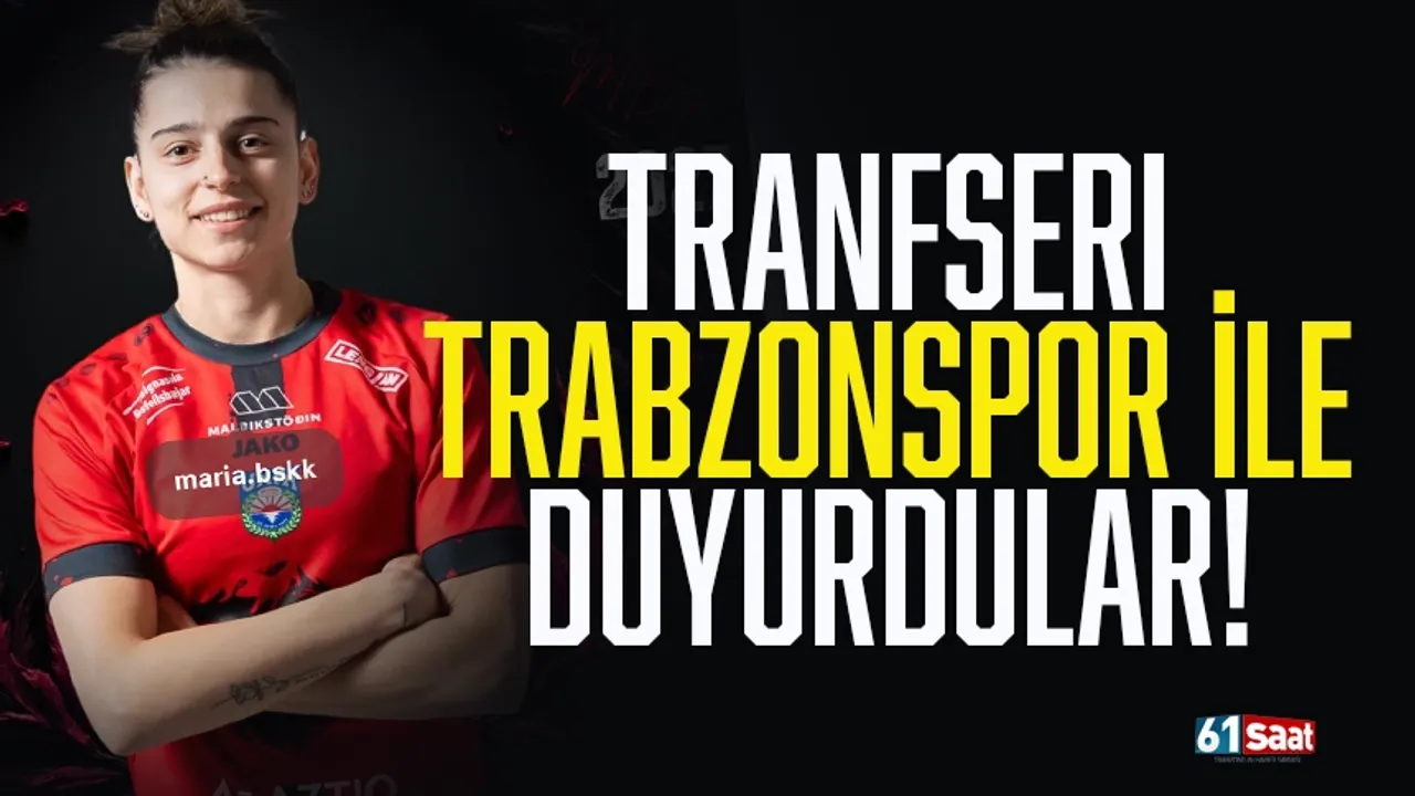 Transferi Trabzonspor ile duyurdular...