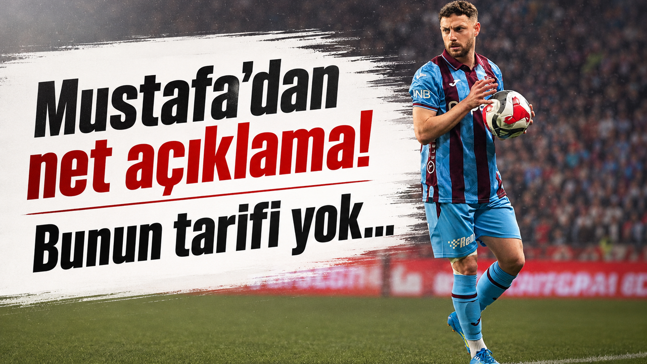 Mustafa’dan net açıklama! Bunun tarifi yok…