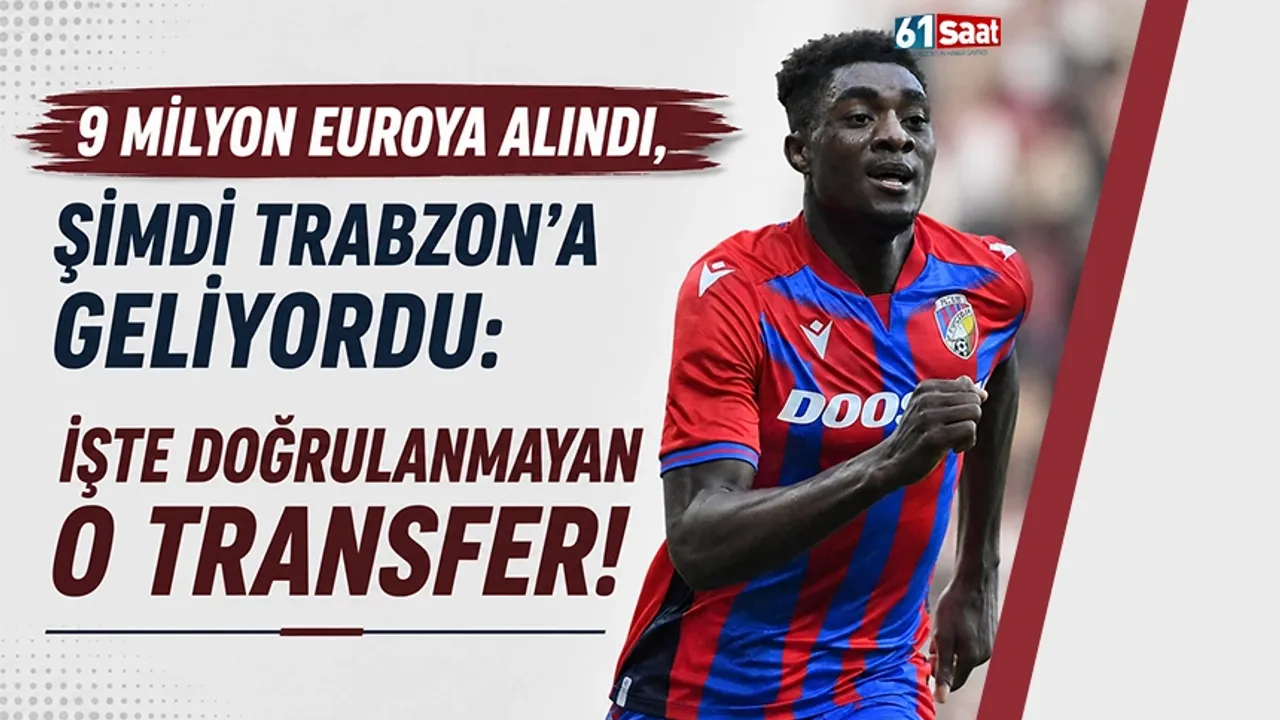 9 milyon Euroya alındı, şimdi Trabzon’a geliyordu: İşte doğrulanmayan o transfer!