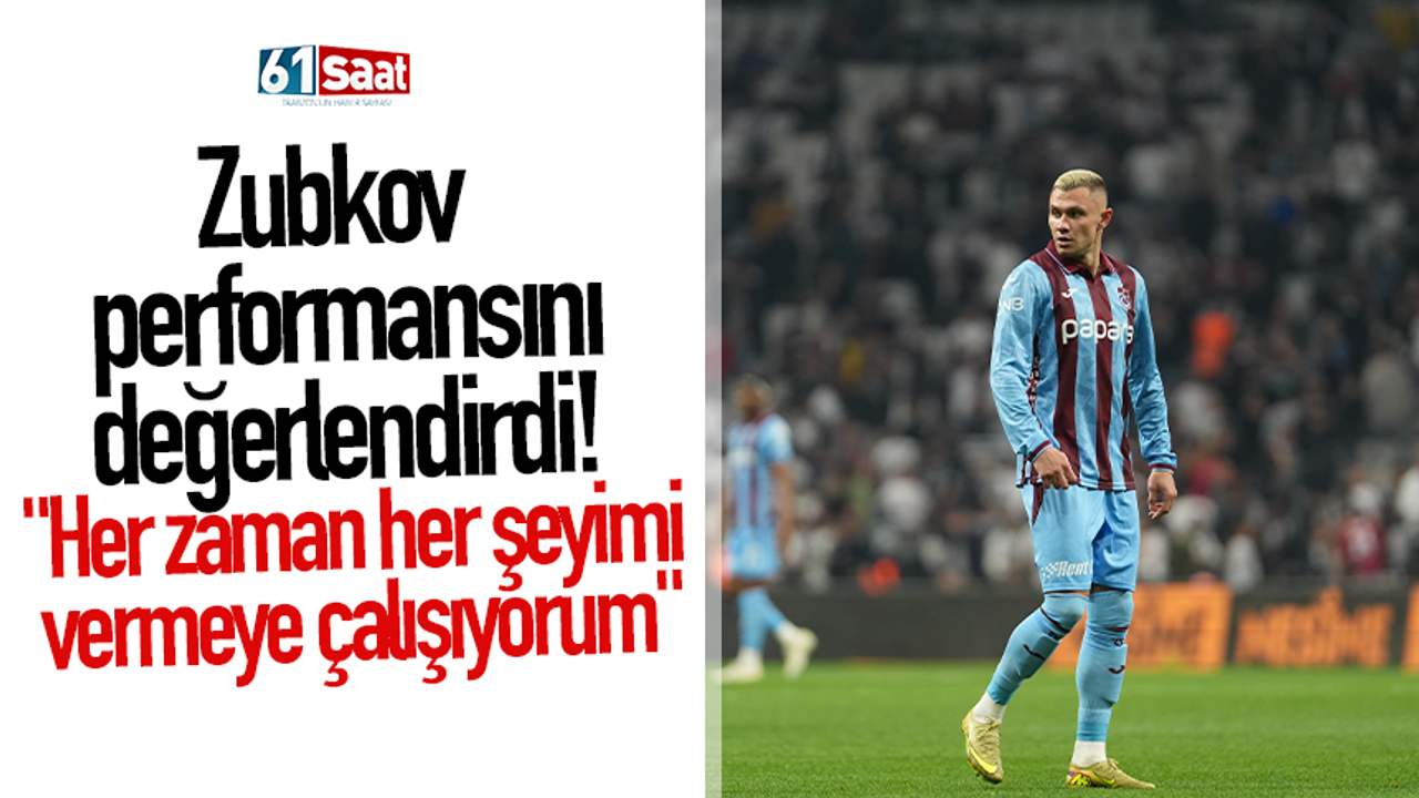 Zubkov  performansını  değerlendirdi!  