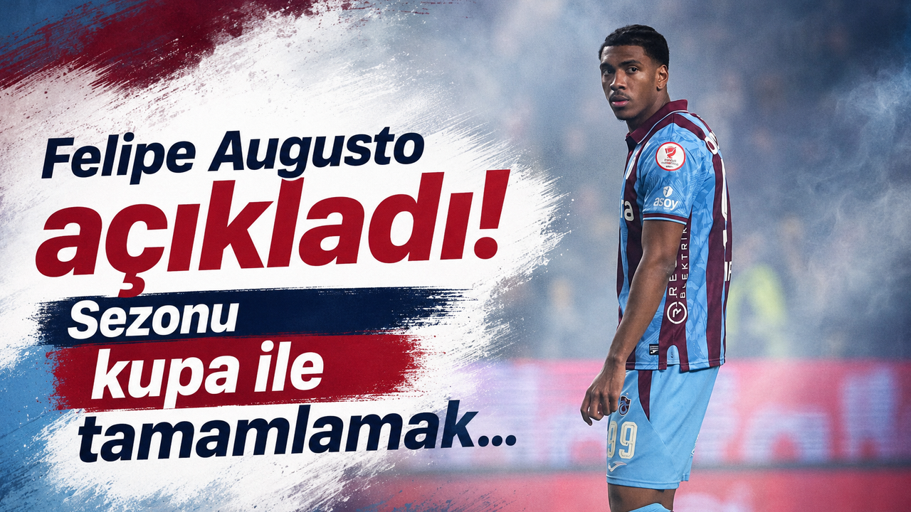 Felipe Augusto açıkladı! Sezonu kupa ile tamamlamak…