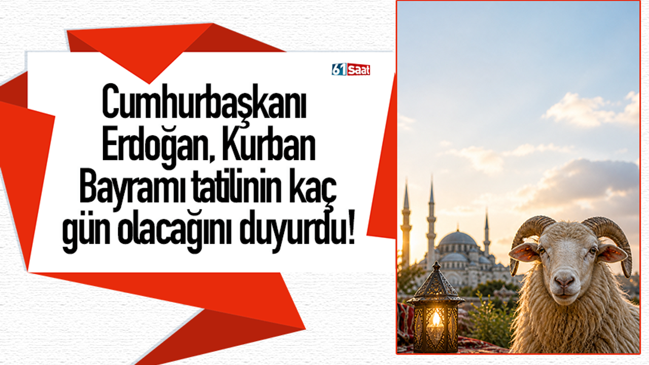 Cumhurbaşkanı Erdoğan, Kurban Bayramı tatilinin kaç gün olacağını duyurdu!