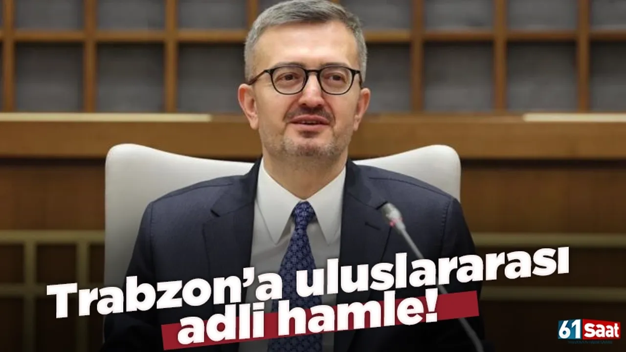 Trabzon’a uluslararası adli hamle