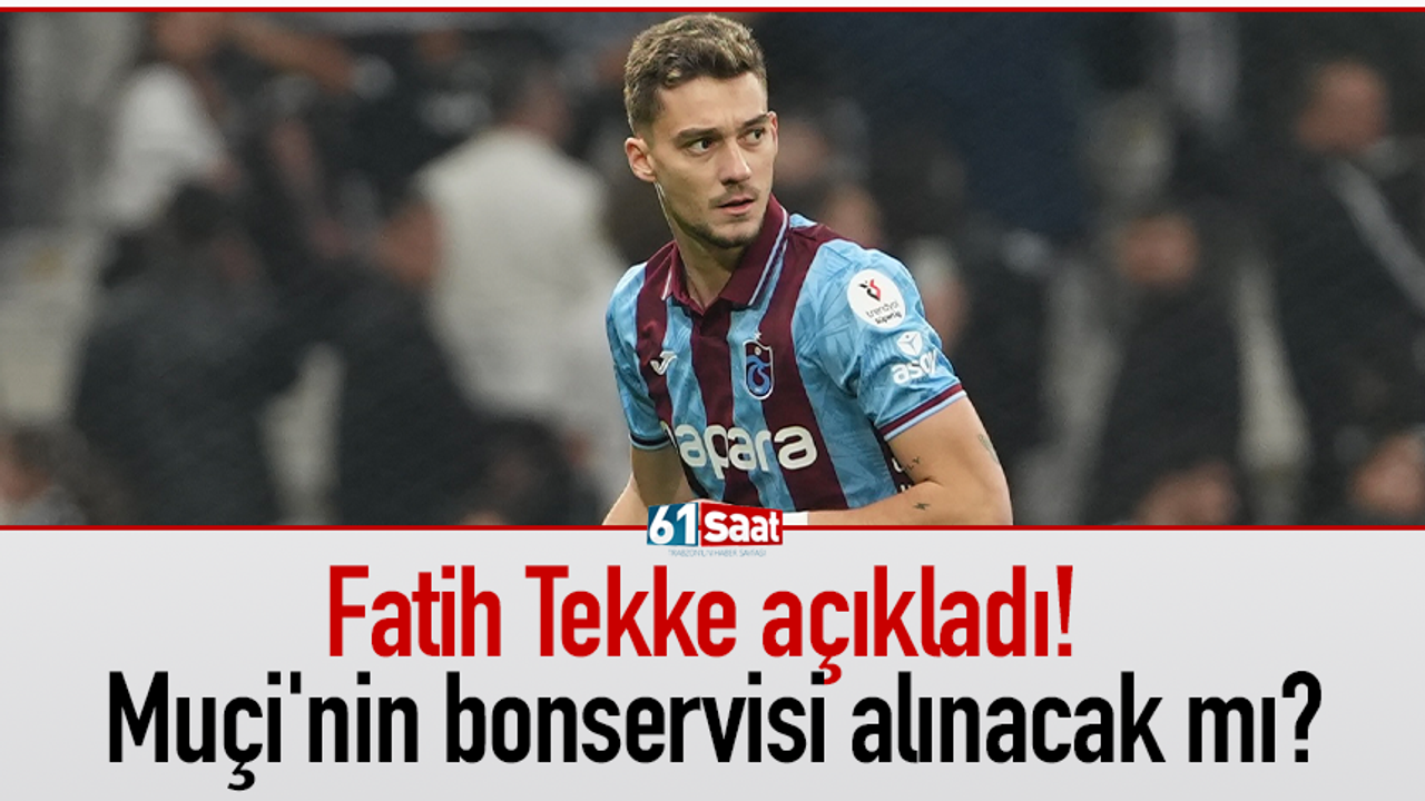 Fatih Tekke açıkladı! Muçi'nin bonservisi alınacak mı?