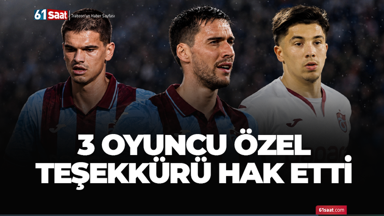 Trabzonspor'da 3 oyuncu özel teşekkürü hak etti