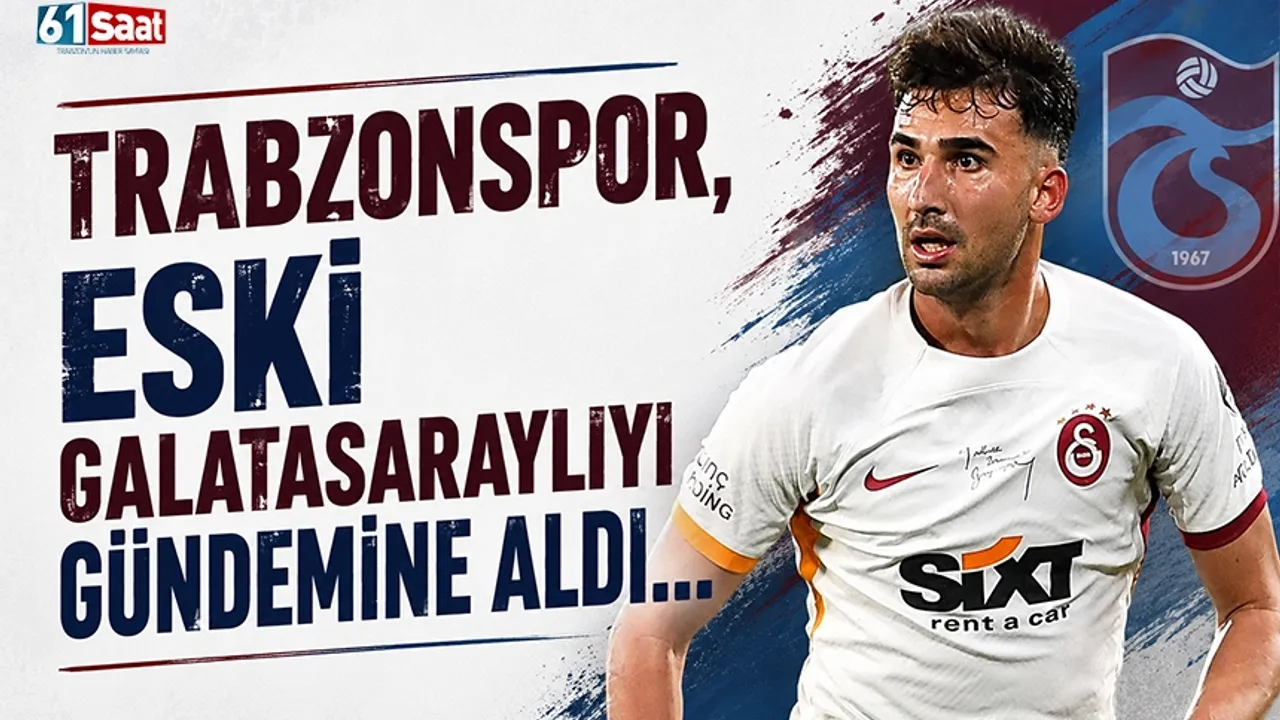 Trabzonspor, eski Galatasaraylıyı gündemine aldı!