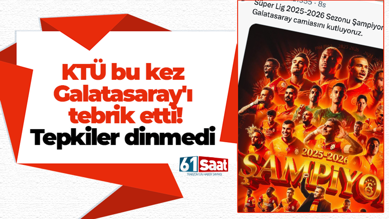 KTÜ'nün Galatasaray'a tebriği tepki çekti