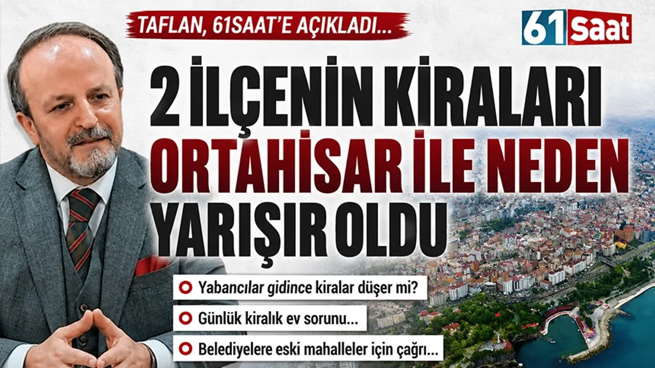 Yabancılar gidince fiyatlar düşer mi? Trabzon'da konut kiraları neden yüksek...