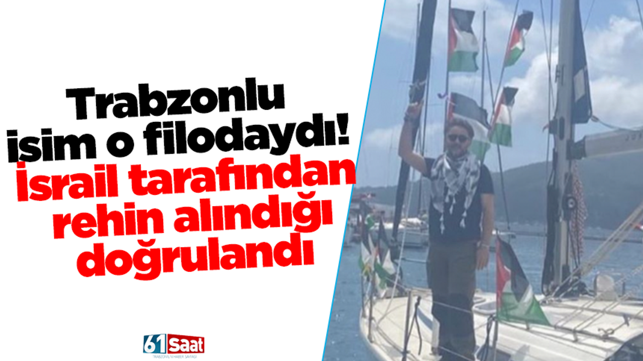 Trabzonlu isim o filodaydı! İsrail tarafından rehin alındığı doğrulandı