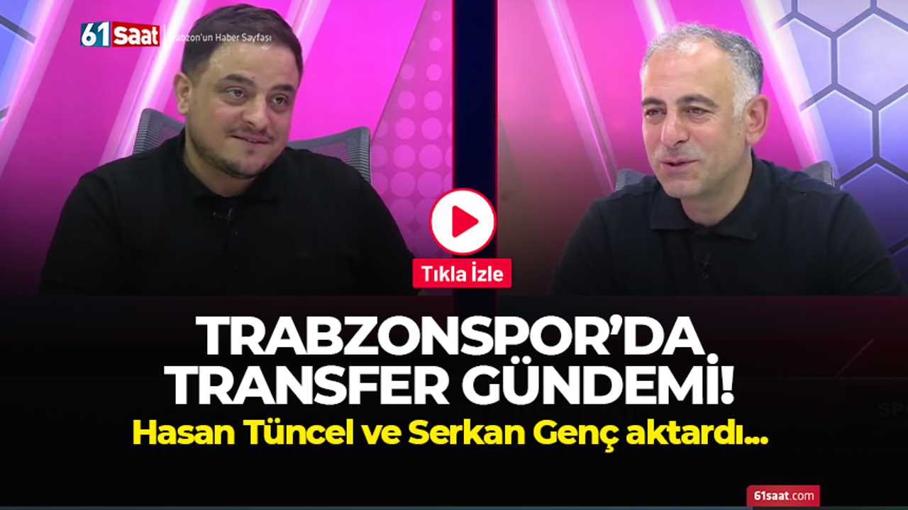 Trabzonspor'da transfer gündemi!