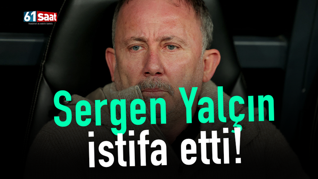 Sergen Yalçın istifa etti!