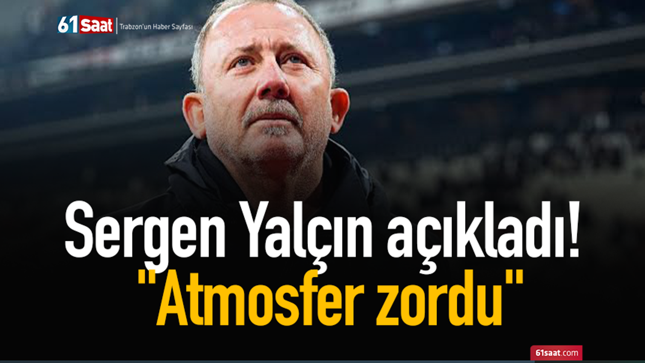 Sergen Yalçın açıkladı! 