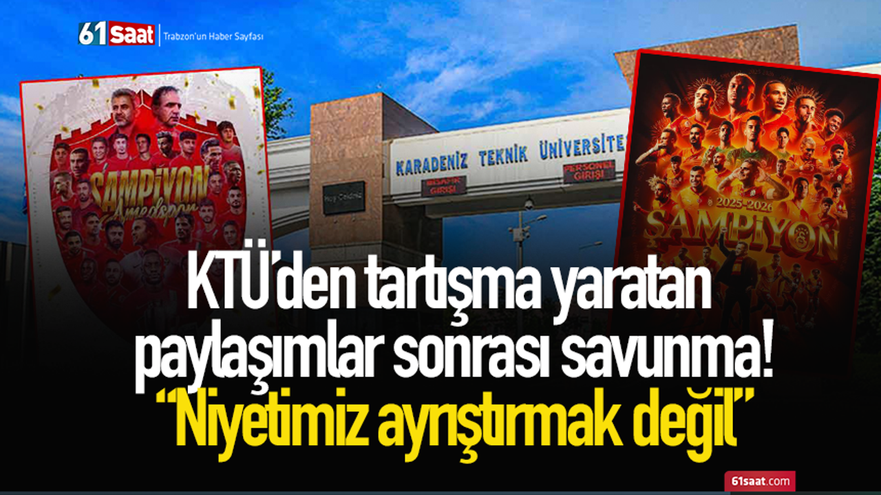 KTÜ’den tartışma yaratan paylaşımlar sonrası savunma! “Niyetimiz ayrıştırmak değil”