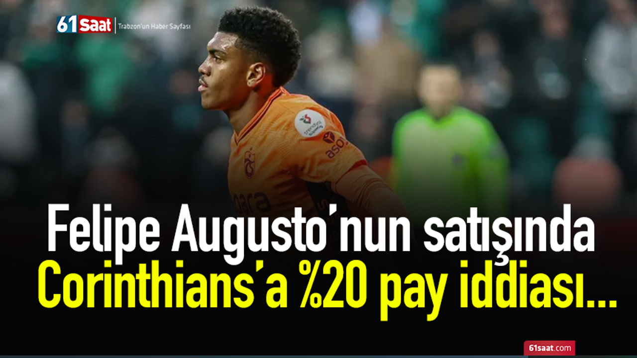 Felipe Augusto’nun satışında Corinthians’a %20 pay iddiası...