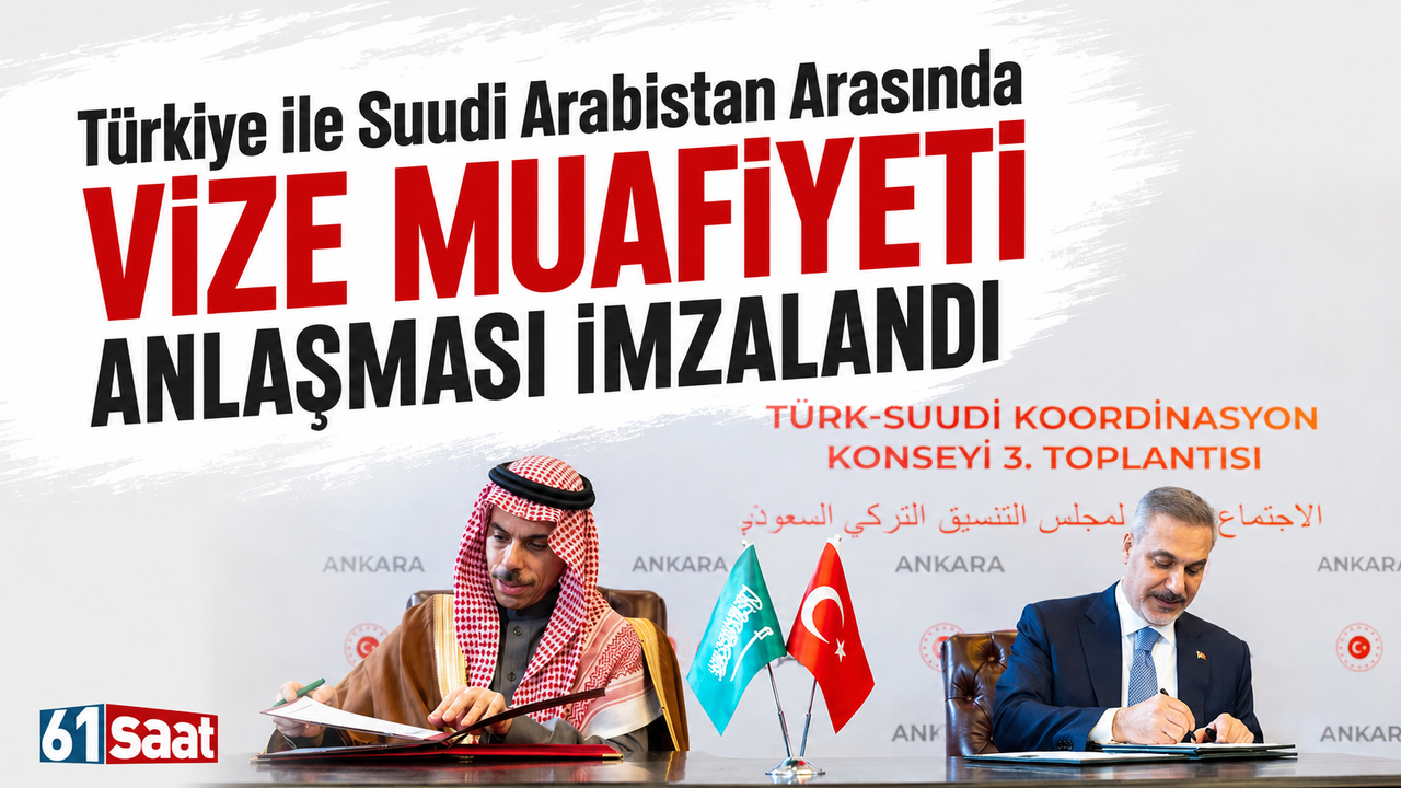 Türkiye ve Suudi Arabistan arasında vize muafiyetine ilişkin anlaşma imzalandı