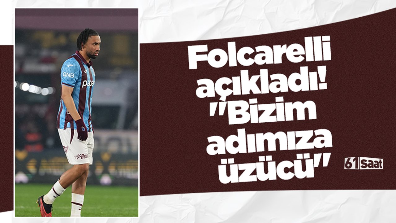 Folcarelli açıkladı! 
