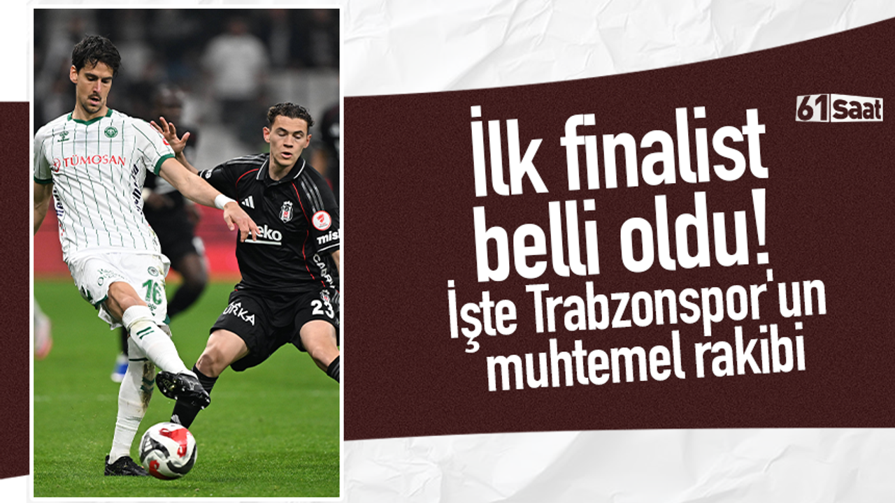 İlk finalist belli oldu! İşte Trabzonspor'un muhtemel rakibi