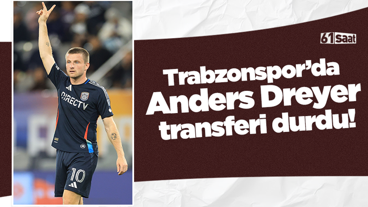Trabzonspor’da Dreyer transferi durdu!
