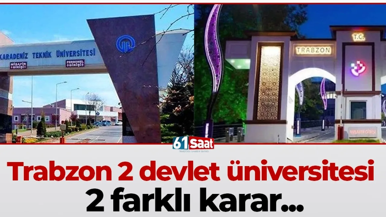 Trabzon 2 devlet üniversitesi 2 farklı karar...