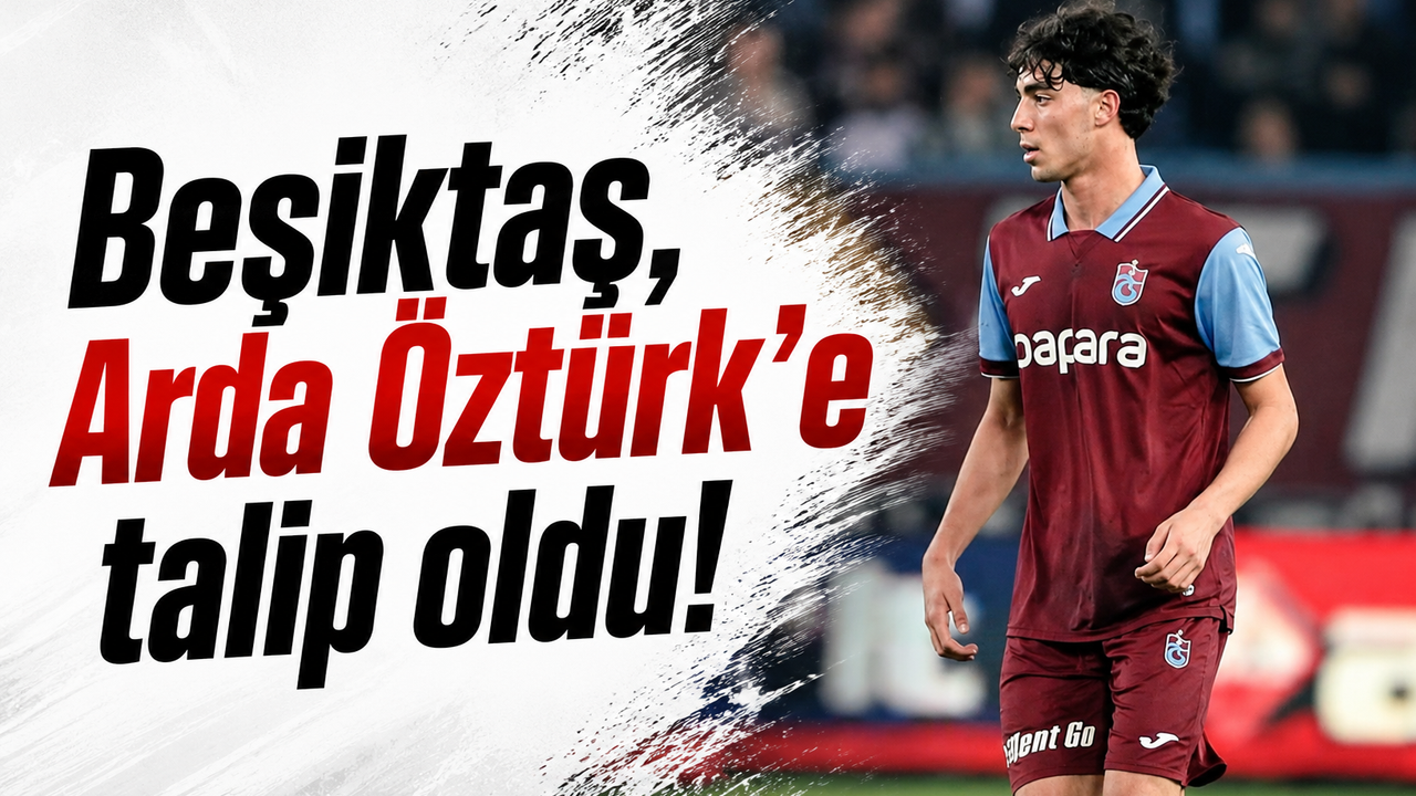 Beşiktaş, Arda Öztürk’e talip oldu!