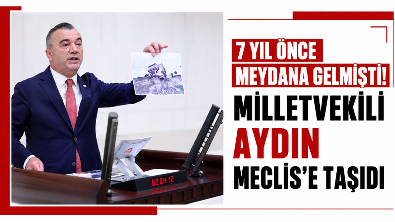 7 yıl önce meydana gelmişti! Milletvekili Aydın Meclis’e taş